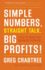 Simple Numbers, Straight Talk, Big Profits! : 4 Keys to Unlock Your Business Potential