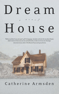 Dream House: a Novel