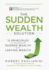 The Sudden Wealth Solution: 12 Principles to Transform Sudden Wealth Into Lasting Wealth