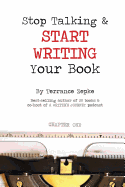 Stop Talking & Start Writing Your Book