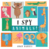 I Spy Animals! : a Guessing Game for Kids 1-3