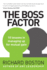 The Boss Factor: 10 lessons in managing up for mutual gain