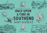 ONCE UPON A TIME IN SOUTHEND and District