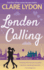 London Calling (London Romance Series)