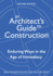 An Architect's Guide to Construction-Second Edition: Enduring Ways in the Age of Immediacy