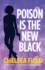 Poison is the New Black: (Bonus Story: Taste of Christmas): Volume 3 (an Eat, Pray, Die Humorous Mystery)