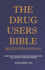 The Drug Users Bible [Extended Edition]: Harm Reduction, Risk Mitigation, Personal Safety