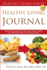 Healthy Living Journal: Track Your Healthy Eating and Living Habits for Improved Health and Well-Being (Healthy Living Series)