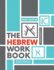The Hebrew Work Book: Writing Exercises for Block and Cursive Script (Hebrew for Beginners)