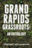 Grand Rapids Grassroots: an Anthology