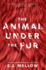 The Animal Under The Fur