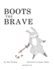 Boots the Brave