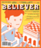 The Believer Issue 118 April / May 2018: Vol 118