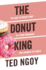 The Donut King: the Rags to Riches Story of a Poor Immigrant Who Changed the World