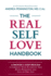 The Real Self Love Handbook: a Proven 5-Step Process to Liberate Your Authentic Self, Build Resilience and Live an Epic Life