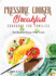 Pressure Cooker Breakfast Cookbook for Families: Best Breakfast Recipes Made Simple