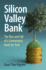 Silicon Valley Bank: The Rise and Fall of a Community Bank for Tech