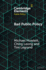 Bad Public Policy: Malignity, Volatility and the Inherent Vices of Policymaking