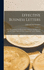 Effective Business Letters: Their Requirements and Preparation, With Specific Directions for the Various Types of Letters Commonly Used in Business