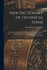 New Dictionary of Technical Terms: Containing: 1. Commercial Or Mercantile Terms ... 2. Judicial Terms ... 3. Nautical Terms ... 4. Denomination of Articles, in ... Different Languages