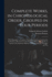 Complete Works, in Chronological Order, Grouped in Four Periods; With Biography by Porphyry, Eunapius, & Suidas, Commentary by Porphyry, Illustrations by Jamblichus & Ammonius, Studies in Sources, Development, Influence, Index of Subjects, Thoughts and Wo