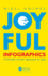 Joyful Infographics: a Friendly, Human Approach to Data (Ak Peters Visualization Series)