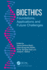 Bioethics: Foundations, Applications and Future Challenges