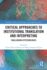 Critical Approaches to Institutional Translation and Interpreting: Challenging Epistemologies