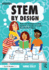 STEM by Design: Tools and Strategies to Help Students in Grades 4-8 Solve Real-World Problems