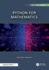 Python for Mathematics (Chapman & Hall/Crc the Python Series)