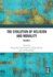 The Evolution of Religion and Morality: Volume I