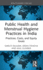 Public Health and Menstrual Hygiene Practices in India: Practices, Costs, and Equity Issues