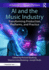 AI and the Music Industry: Transforming Production, Platforms, and Practice