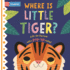 Where Is Little Tiger?: The Lift-The-Flap Book with a Pop-Up Ending!