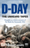 D-Day: the Unheard Tapes