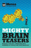 Mensa - Mighty Brain Teasers: Increase your self-knowledge with hundreds of quizzes