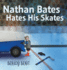 Nathan Bates Hates His Skates