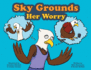 Sky Grounds Her Worry