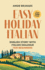 Easy Holiday Italian: English Story with Italian Dialogue for Beginners