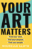 Your Art Matters