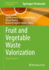 Fruit and Vegetable Waste Valorization: Basic Protocols