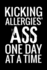 Kicking Allergies' Ass One Day at a Time: 45 days food diary (6x9) Track your Symptoms and Indentify your Intolerances and Allergies