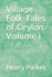 Village Folk-Tales of Ceylon Volume I