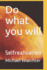 Do what you will: Selfrealisation