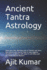 Ancient Tantra Astrology: Clean Your Sins, Working Style of Planets and Stars, How Planets Give Karma, How to Stop Negative Vibrations of Planets With Help of Lord Shiva and Adi Shakti (Divine Mother)