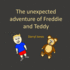 The unexpected adventure of Freddie and Teddy