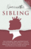 Narcissistic Sibling How to Recognize, Disarm, and Shield Yourself From Narcissistic Brothers and Sisters. Lookout for Behavior Signs, and Learn to...the Covert Narcissistic Personality Disorder