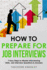 How to Prepare for Job Interviews: 7 Easy Steps to Master Interviewing Skills, Job Interview Questions & Answers (Career Development)