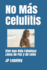 No Ms Celulitis: Vive Una Vida Fabulosa Llena De Paz Y De Exito (Spanish Edition)