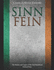 Sinn Fin: the History and Legacy of the Irish Republican Political Party